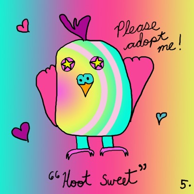 Please Adopt Me #5, Hoot Sweet